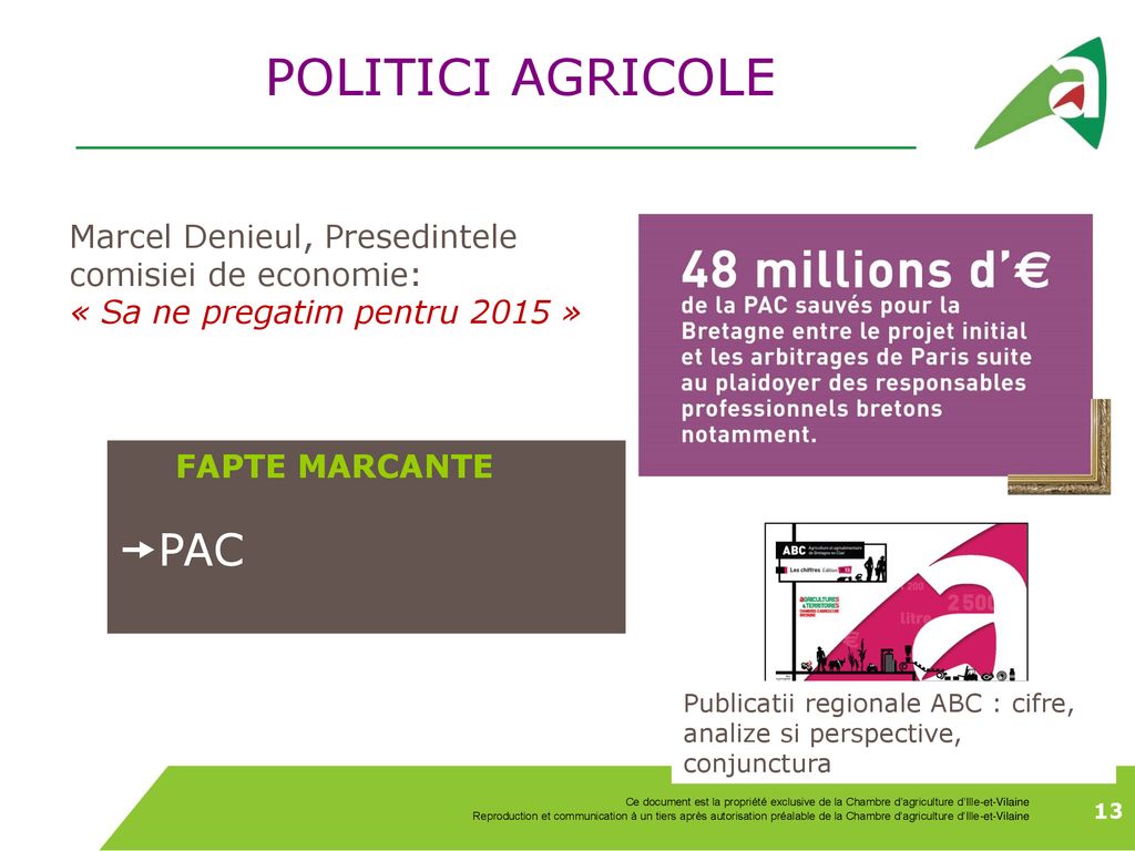 POLITICI AGRICOLE Marcel Denieul, Presedintele comisiei de economie: « Sa ne pregatim pentru 2015 »