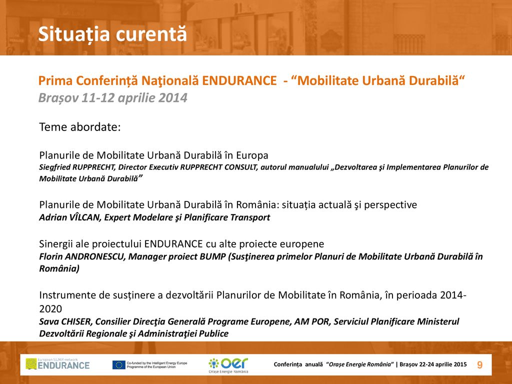Situația curentă Prima Conferință Naţională ENDURANCE - Mobilitate Urbană Durabilă Brașov aprilie