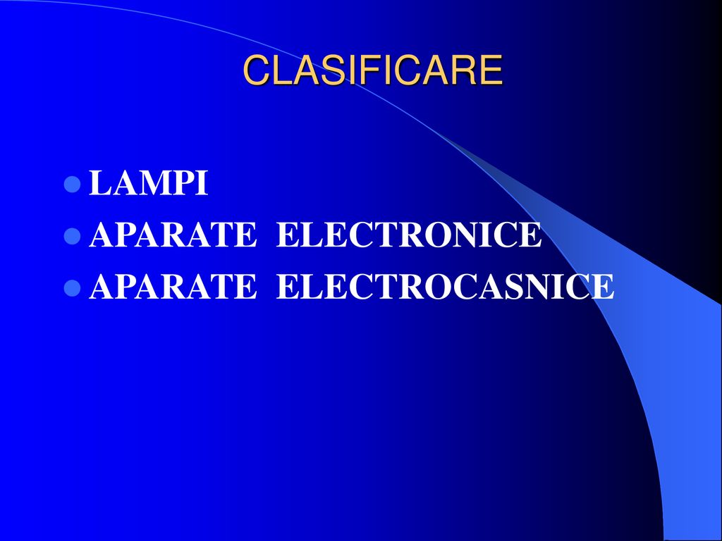 CLASIFICARE LAMPI APARATE ELECTRONICE APARATE ELECTROCASNICE