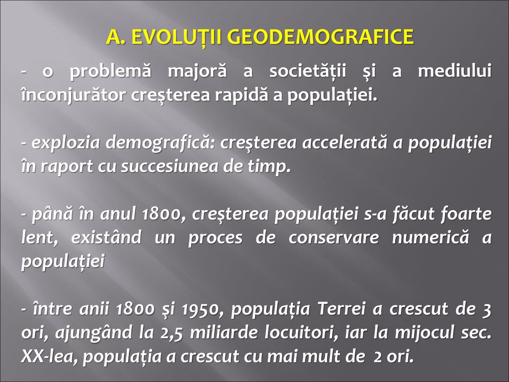 A. EVOLUŢII GEODEMOGRAFICE