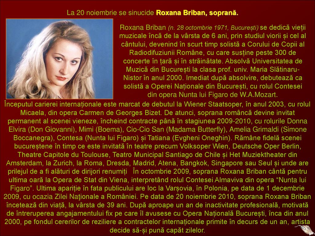 La 20 noiembrie se sinucide Roxana Briban, soprană.
