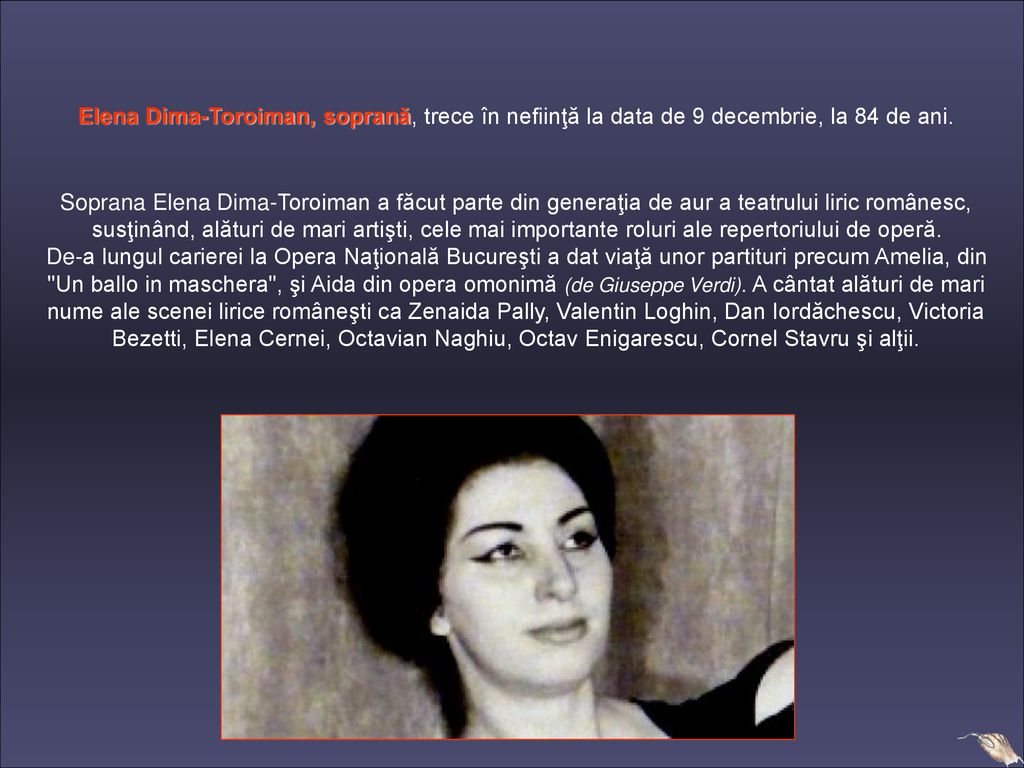 Elena Dima-Toroiman, soprană, trece în nefiinţă la data de 9 decembrie, la 84 de ani.
