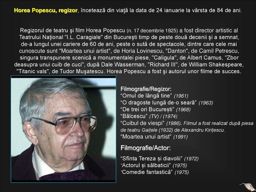 Horea Popescu, regizor, încetează din viaţă la data de 24 ianuarie la vârsta de 84 de ani.