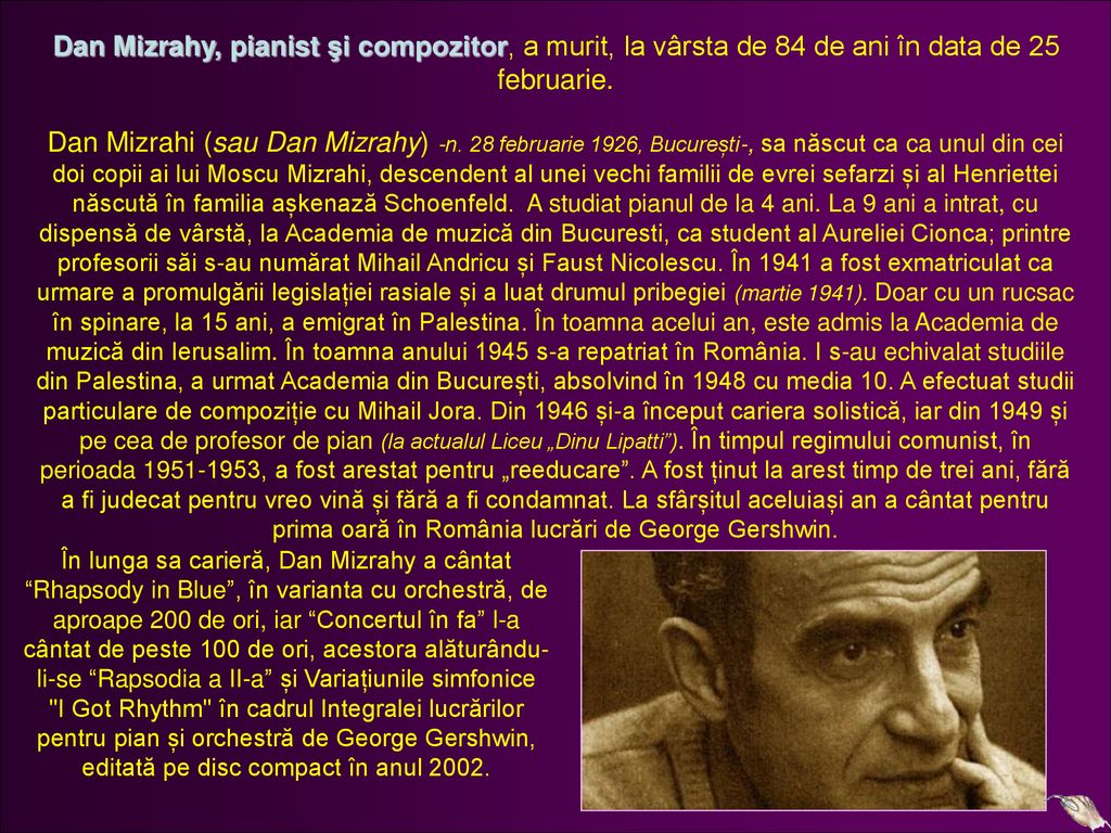 Dan Mizrahy, pianist şi compozitor, a murit, la vârsta de 84 de ani în data de 25 februarie.