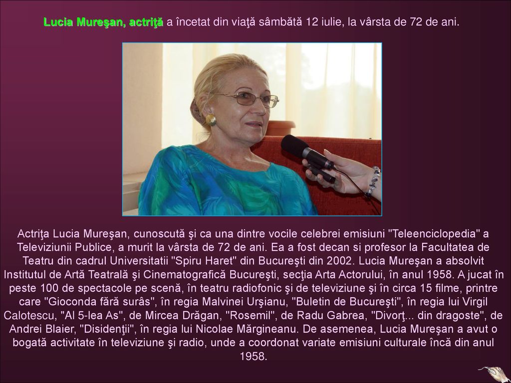 Lucia Mureşan, actriţă a încetat din viaţă sâmbătă 12 iulie, la vârsta de 72 de ani.