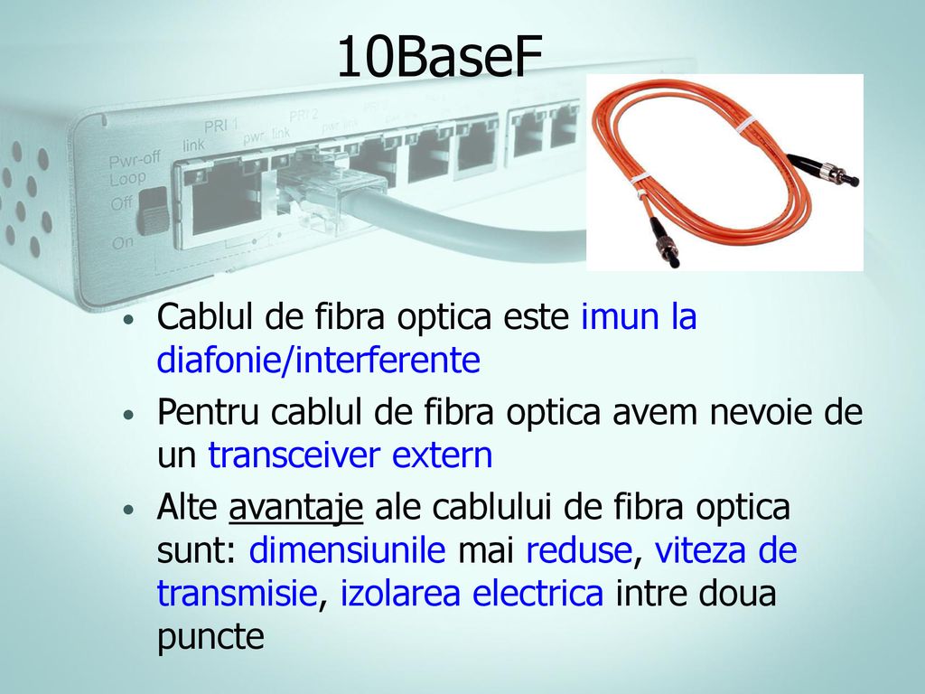 10BaseF Cablul de fibra optica este imun la diafonie/interferente