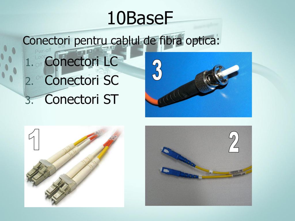 10BaseF Conectori LC Conectori SC Conectori ST