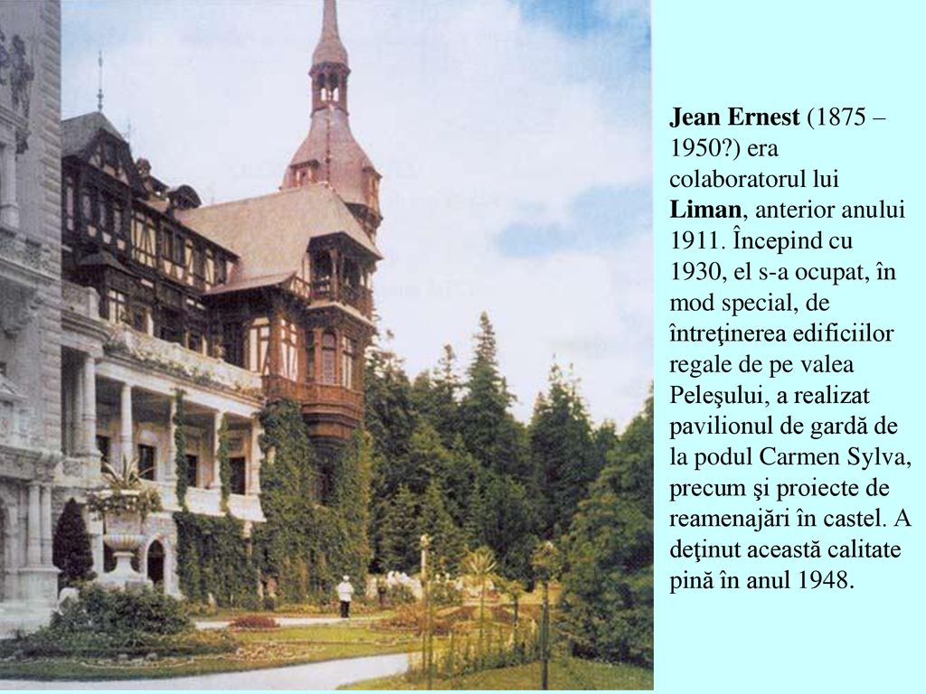 Jean Ernest (1875 – 1950 ) era colaboratorul lui Liman, anterior anului 1911.