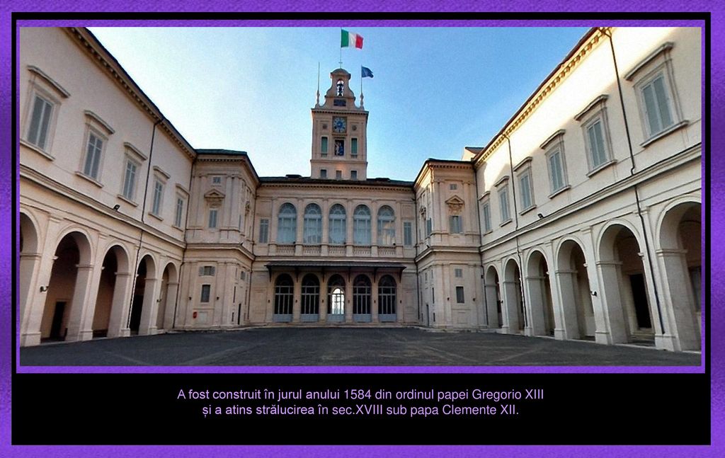 A fost construit în jurul anului 1584 din ordinul papei Gregorio XIII