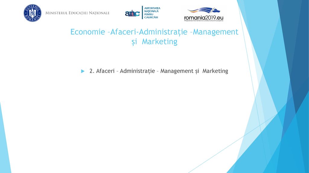 Economie –Afaceri-Administrație –Management și Marketing