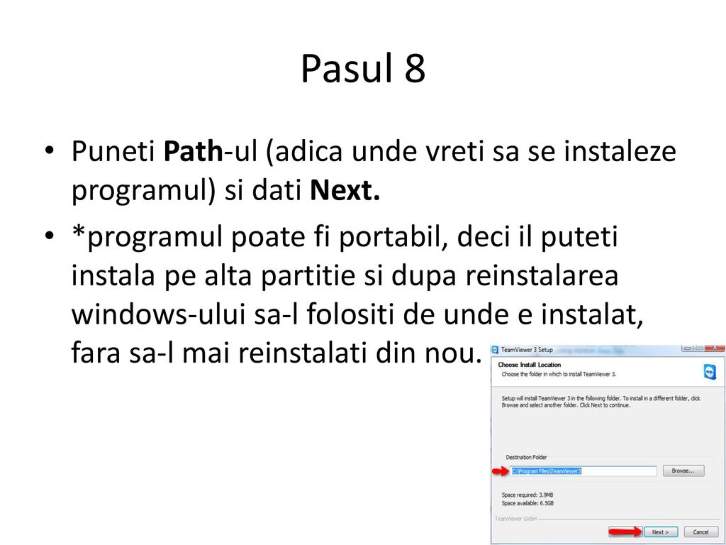 Pasul 8 Puneti Path-ul (adica unde vreti sa se instaleze programul) si dati Next.