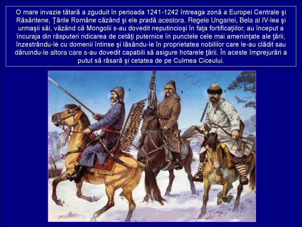 O mare invazie tătară a zguduit în perioada întreaga zonă a Europei Centrale şi Răsăritene, Ţările Române căzând şi ele pradă acestora.