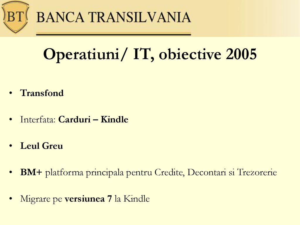 Operatiuni/ IT, obiective 2005