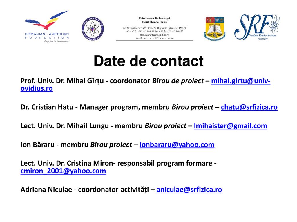 Date de contact Prof. Univ. Dr. Mihai Gîrțu - coordonator Birou de proiect –