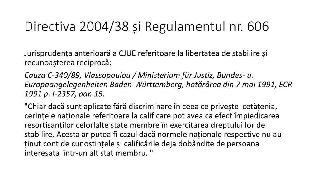Directiva 2004/38 și Regulamentul nr. 606