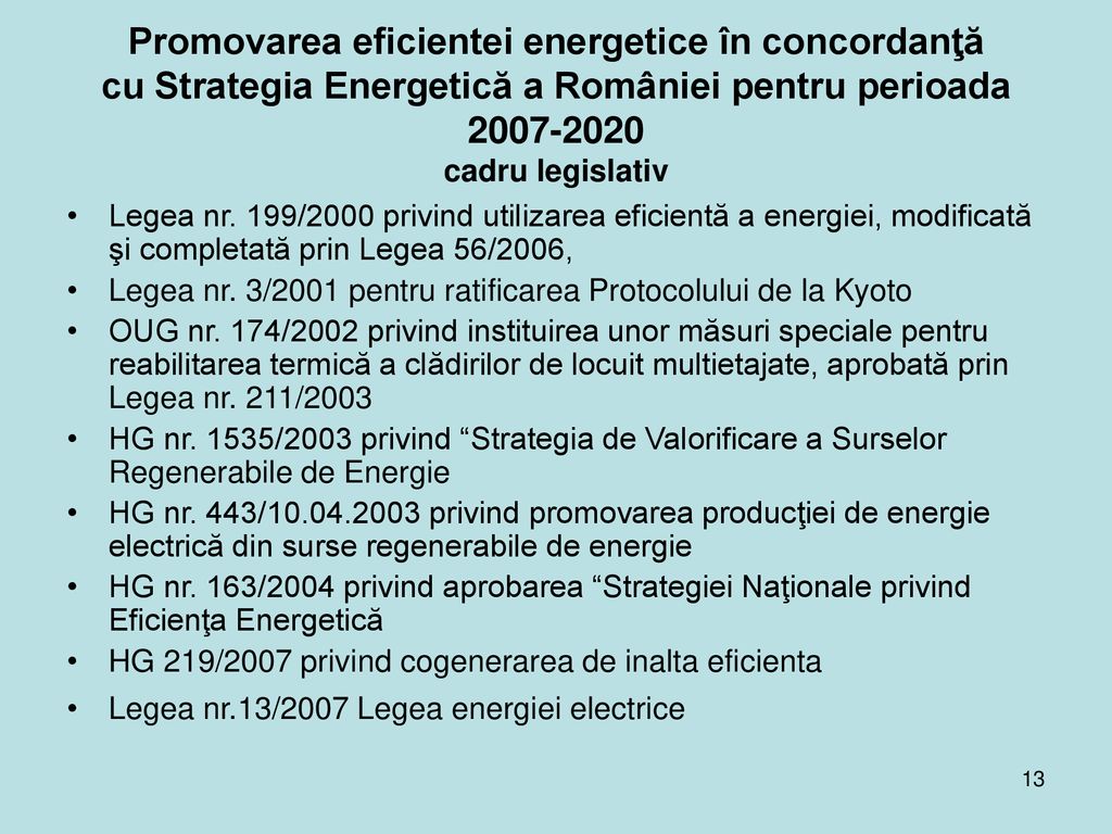 Promovarea eficientei energetice în concordanţă cu Strategia Energetică a României pentru perioada cadru legislativ
