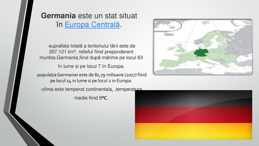 Germania este un stat situat în Europa Centrală.