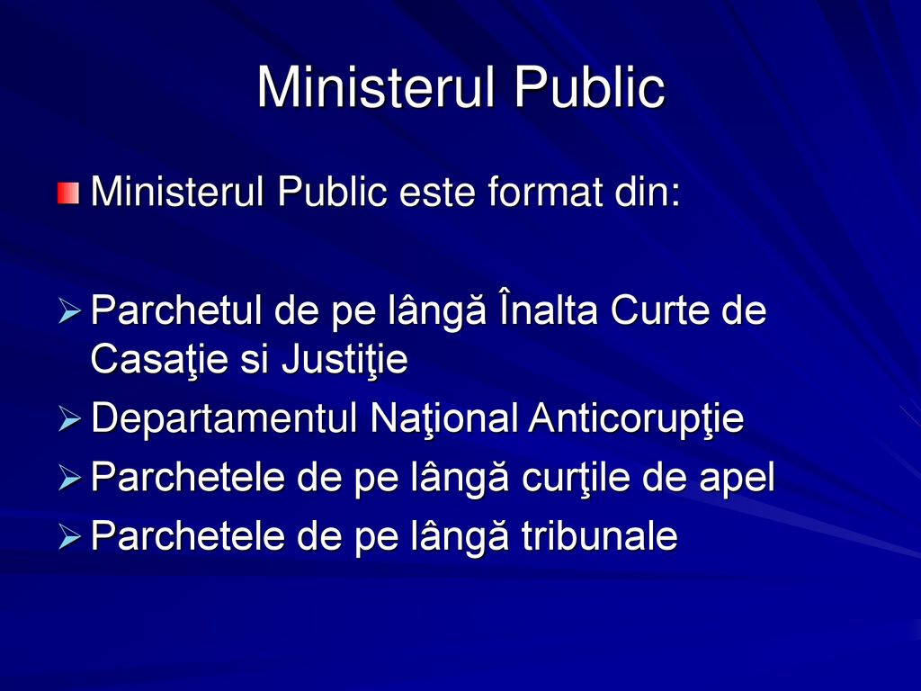 Ministerul Public Ministerul Public este format din:
