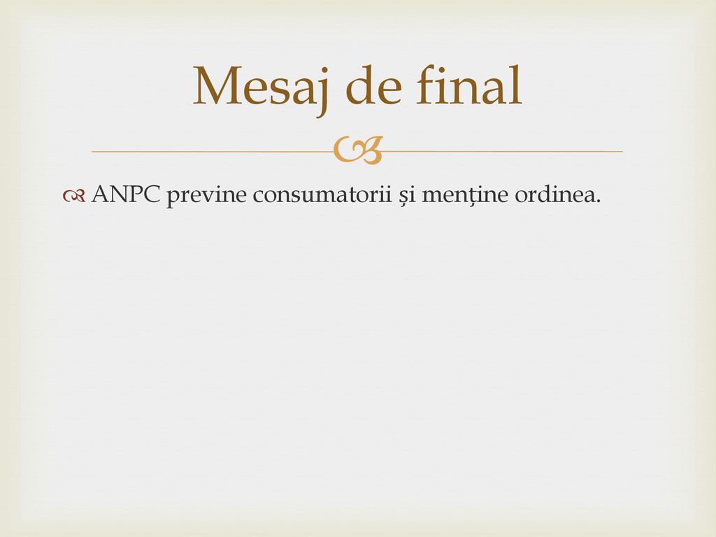 Mesaj de final ANPC previne consumatorii și menține ordinea.