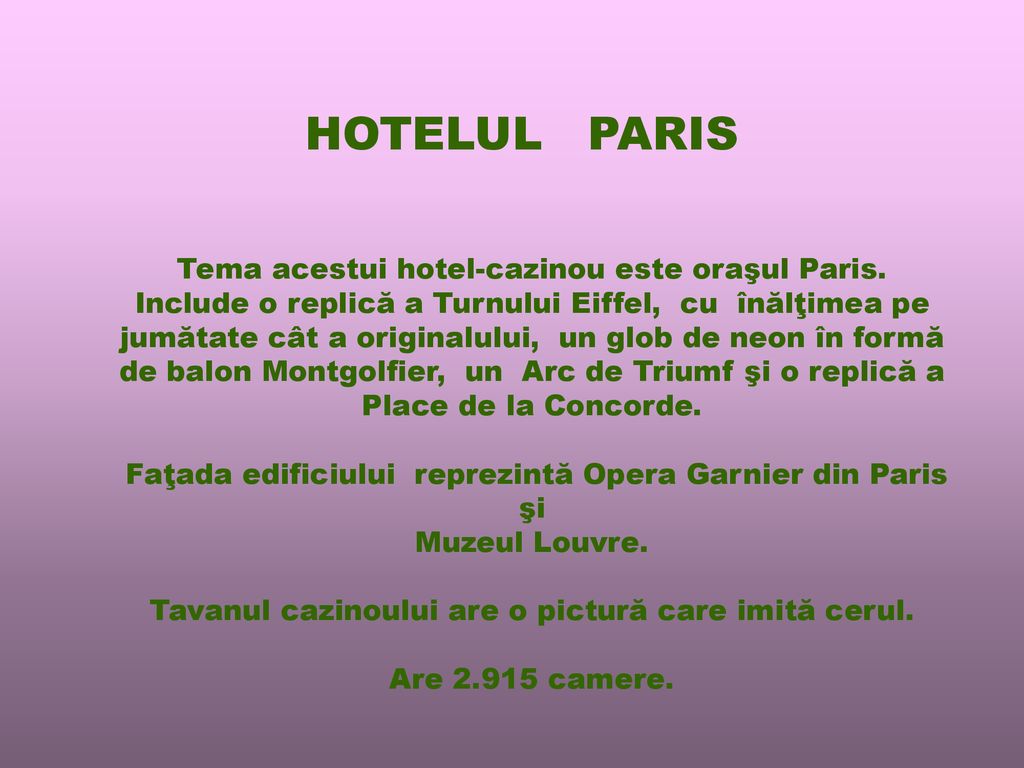 HOTELUL PARIS Tema acestui hotel-cazinou este oraşul Paris.
