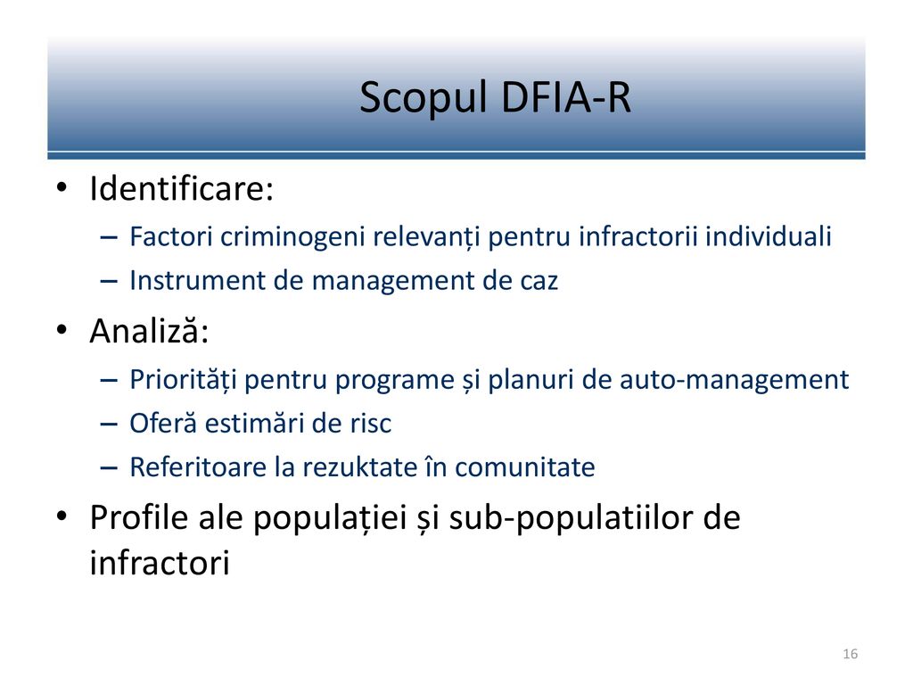 Scopul DFIA-R Identificare: Analiză: