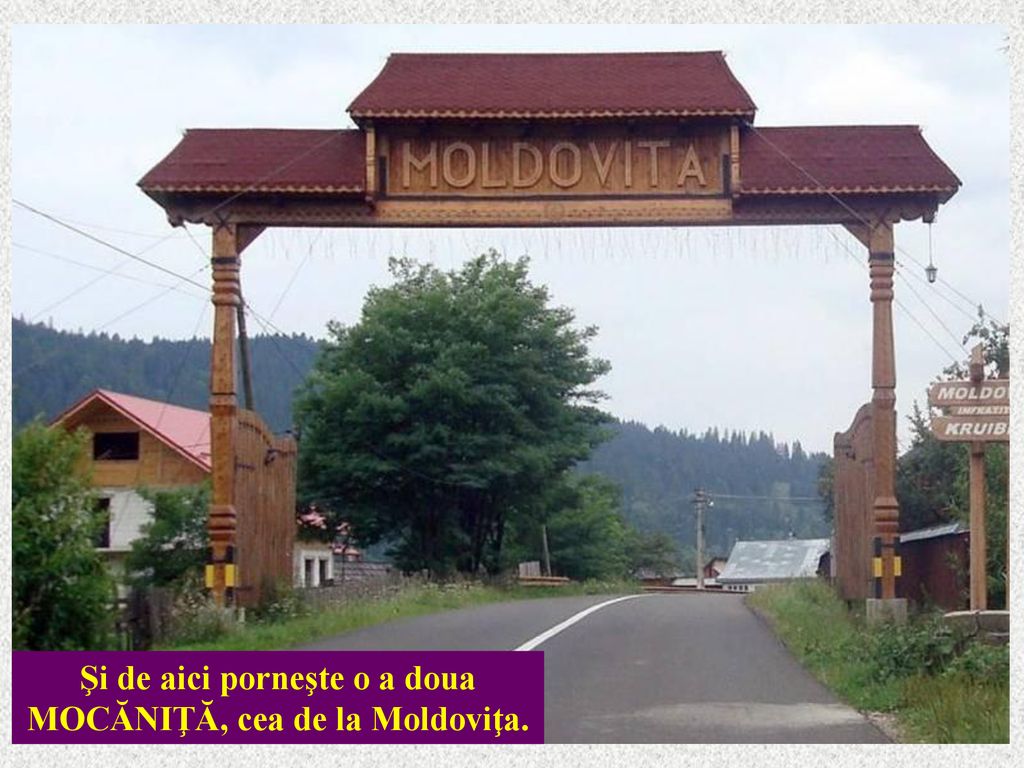 Şi de aici porneşte o a doua MOCĂNIŢĂ, cea de la Moldoviţa.