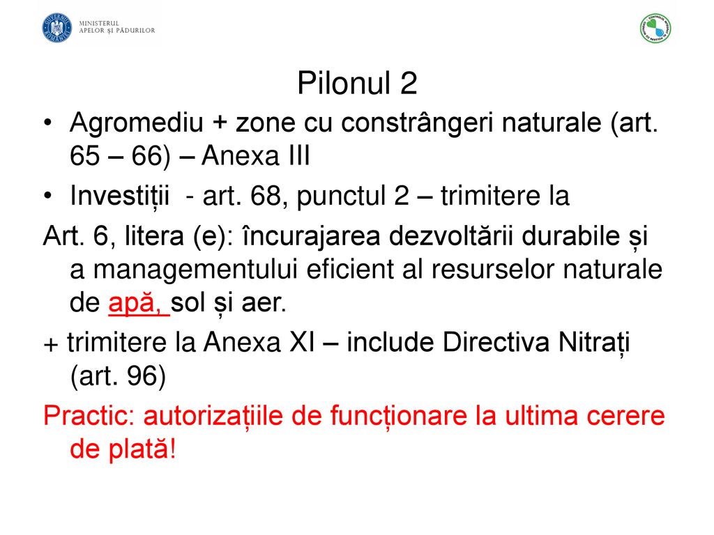 Pilonul 2 Agromediu + zone cu constrângeri naturale (art. 65 – 66) – Anexa III. Investiții - art. 68, punctul 2 – trimitere la.