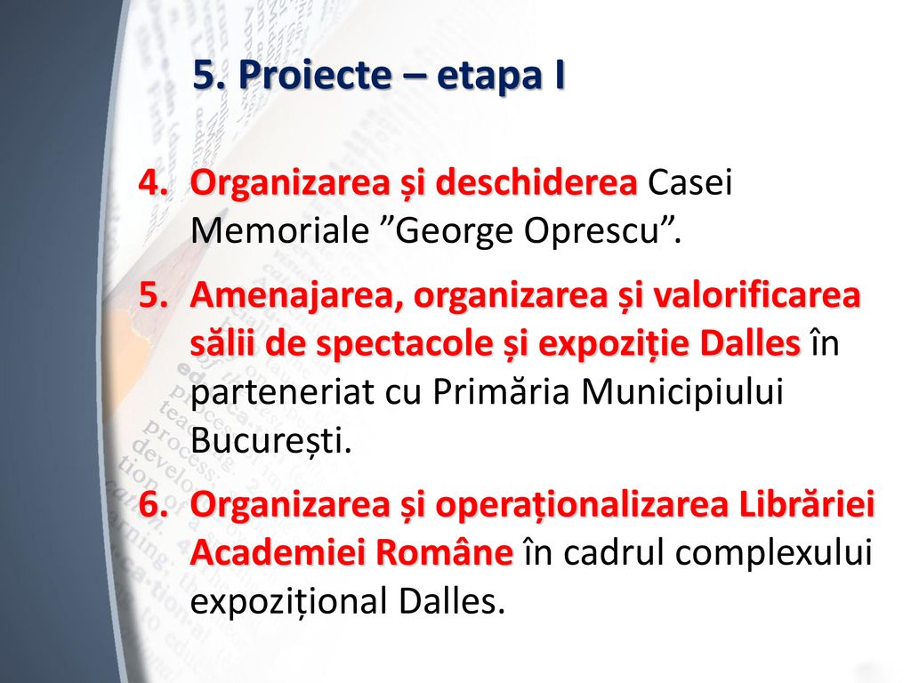 5. Proiecte – etapa I Organizarea și deschiderea Casei Memoriale George Oprescu .