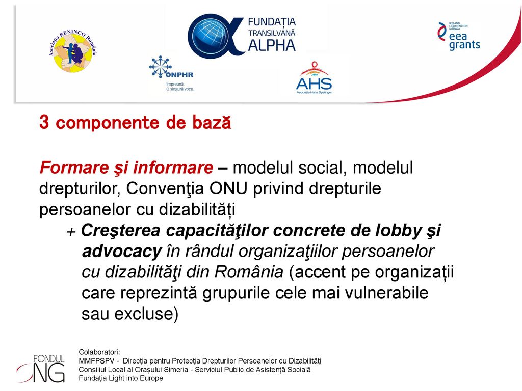 3 componente de bază Formare şi informare – modelul social, modelul drepturilor, Convenţia ONU privind drepturile persoanelor cu dizabilități.