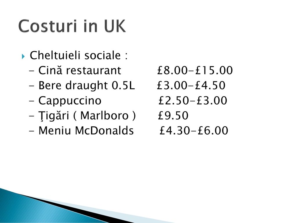 Costuri in UK Cheltuieli sociale : - Cină restaurant £8.00-£15.00