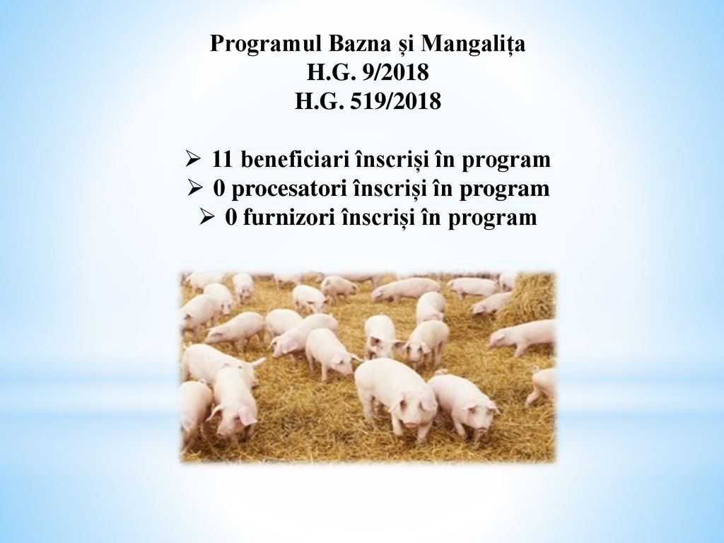 Programul Bazna și Mangalița H.G. 9/2018 H.G. 519/2018