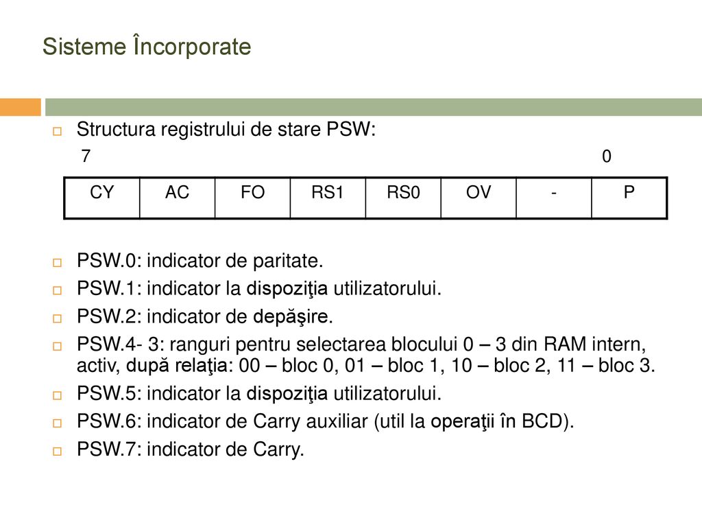 Sisteme Încorporate Structura registrului de stare PSW: