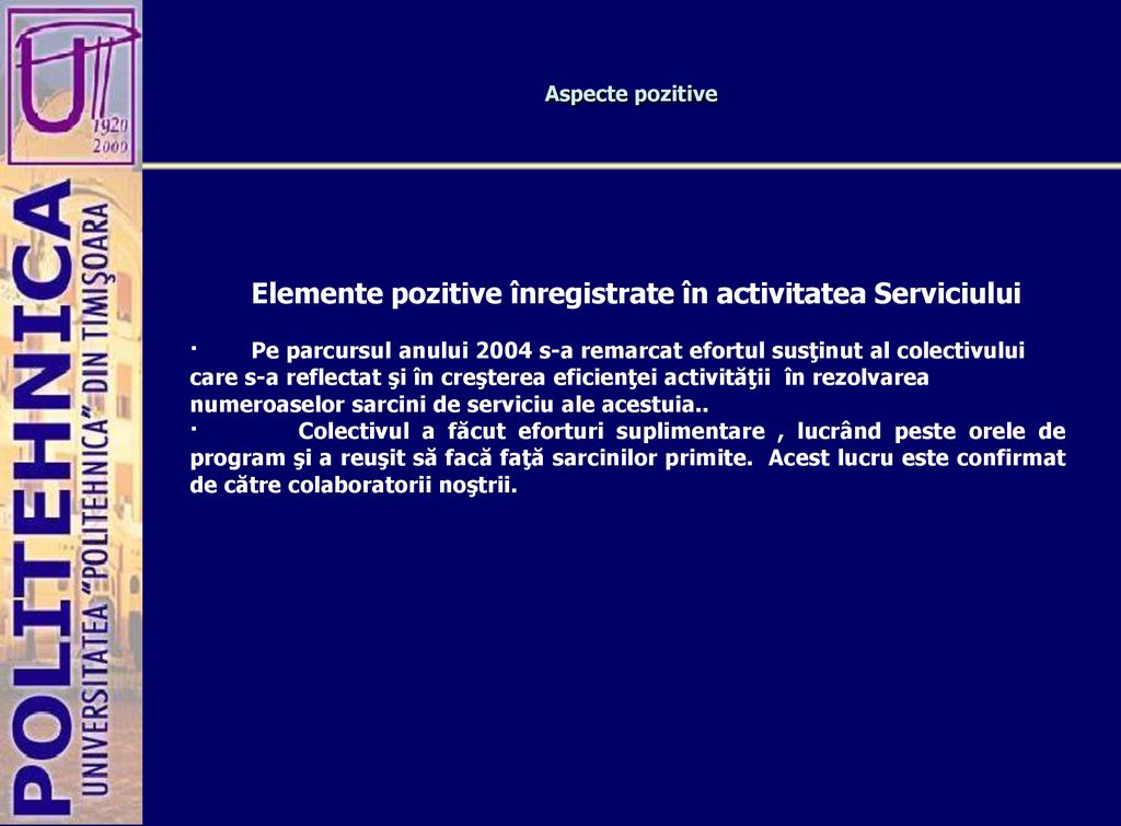 Aspecte pozitive Elemente pozitive înregistrate în activitatea Serviciului.