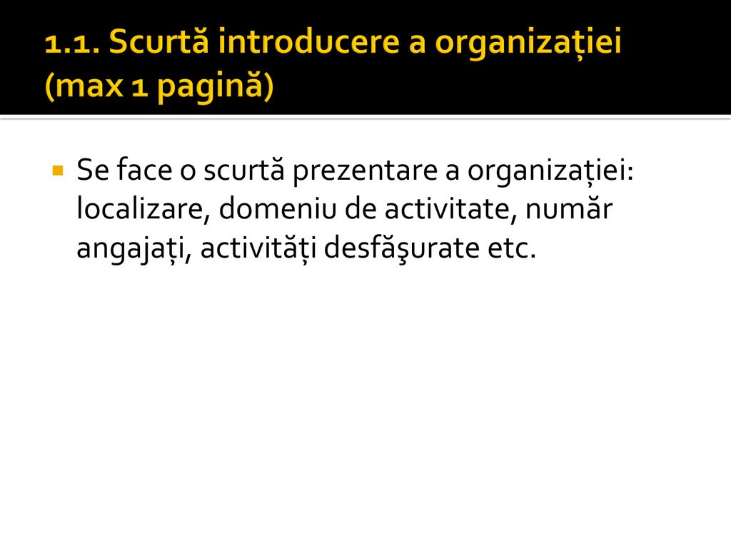 1.1. Scurtă introducere a organizaţiei (max 1 pagină)