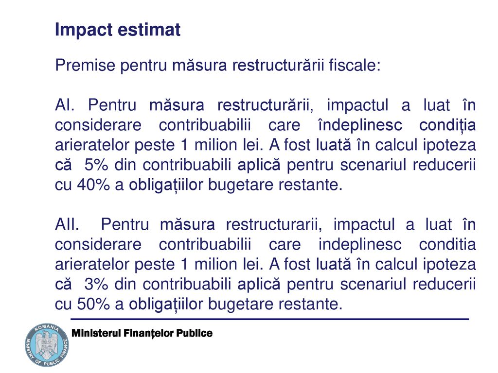 Impact estimat Premise pentru măsura restructurării fiscale: