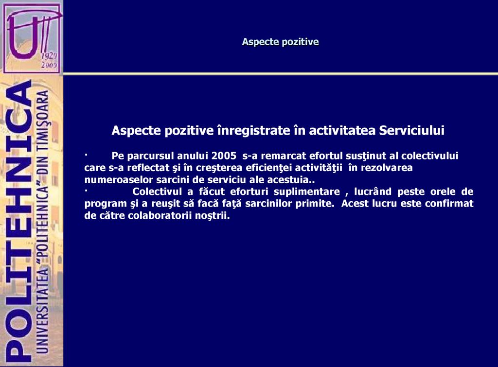 Aspecte pozitive Aspecte pozitive înregistrate în activitatea Serviciului.