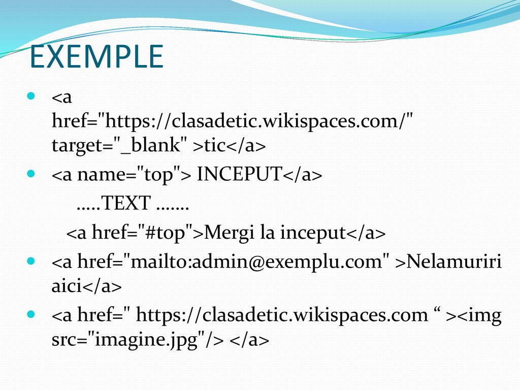 EXEMPLE <a href=   target= _blank >tic</a> <a name= top > INCEPUT</a>
