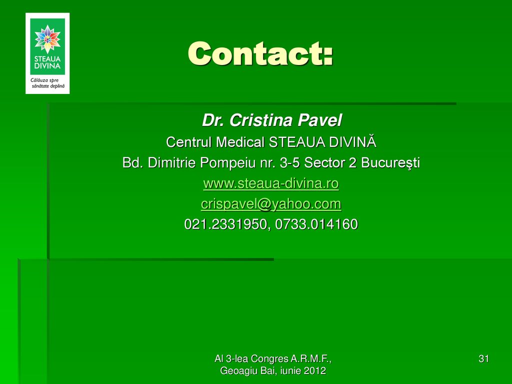 Contact: Dr. Cristina Pavel Centrul Medical STEAUA DIVINĂ