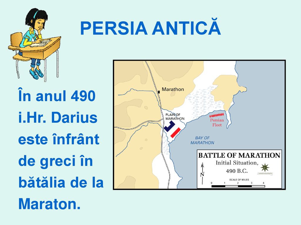 PERSIA ANTICĂ În anul 490 i.Hr. Darius este înfrânt de greci în