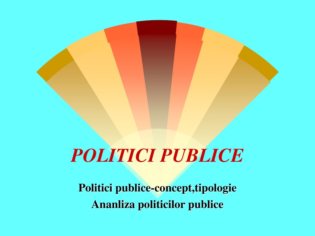 Politici publice-concept,tipologie Ananliza politicilor publice