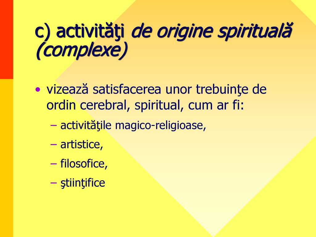 c) activităţi de origine spirituală (complexe)