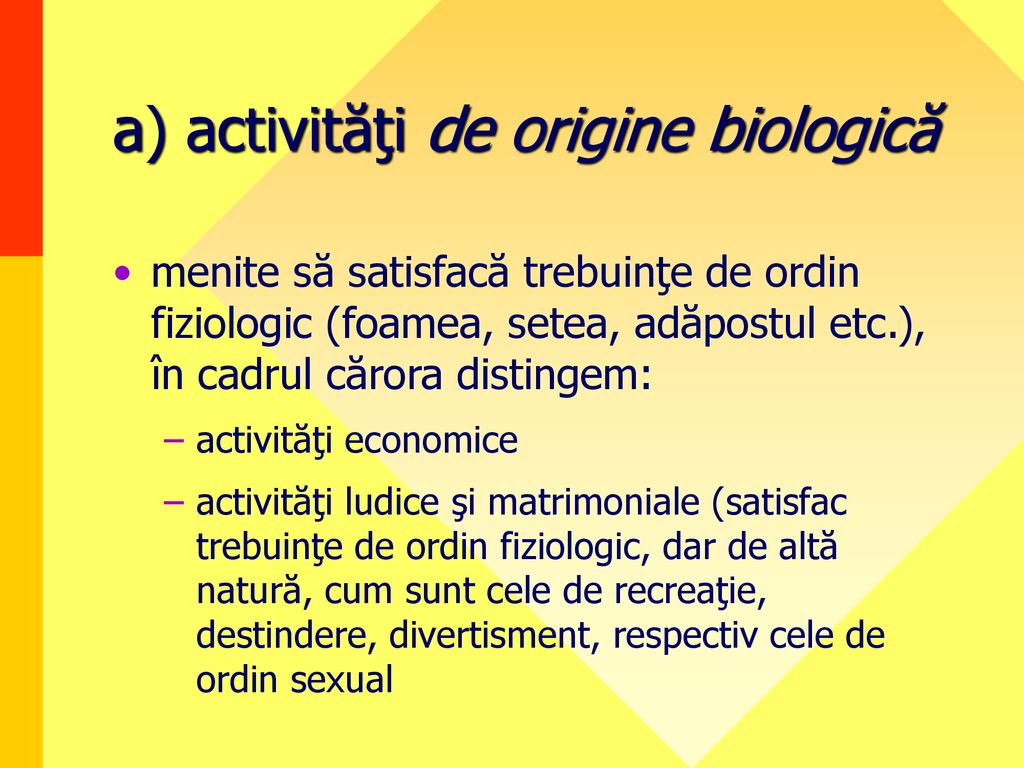 a) activităţi de origine biologică