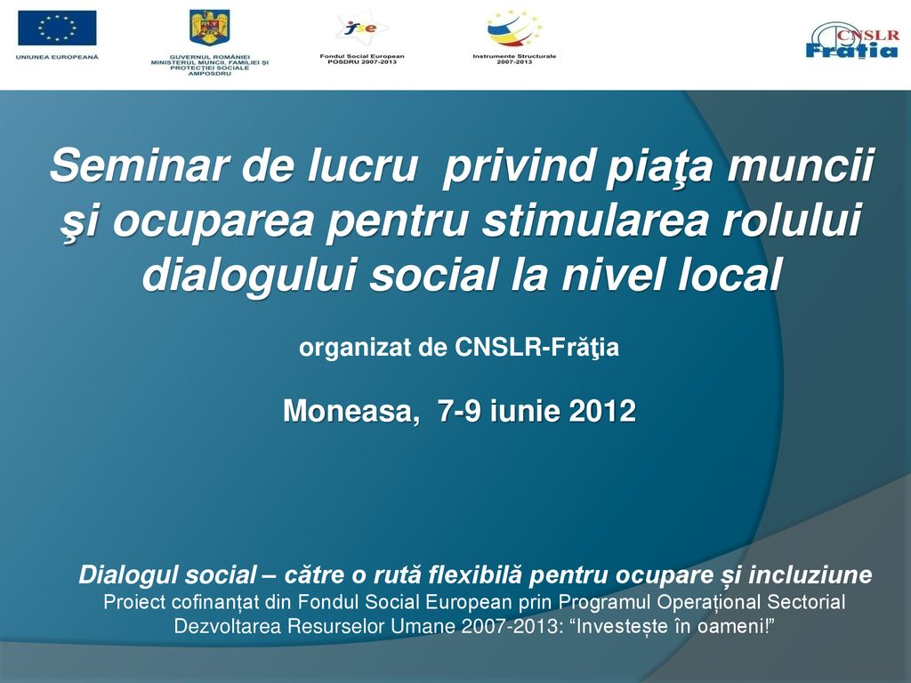 Seminar de lucru privind piaţa muncii şi ocuparea pentru stimularea rolului dialogului social la nivel local
