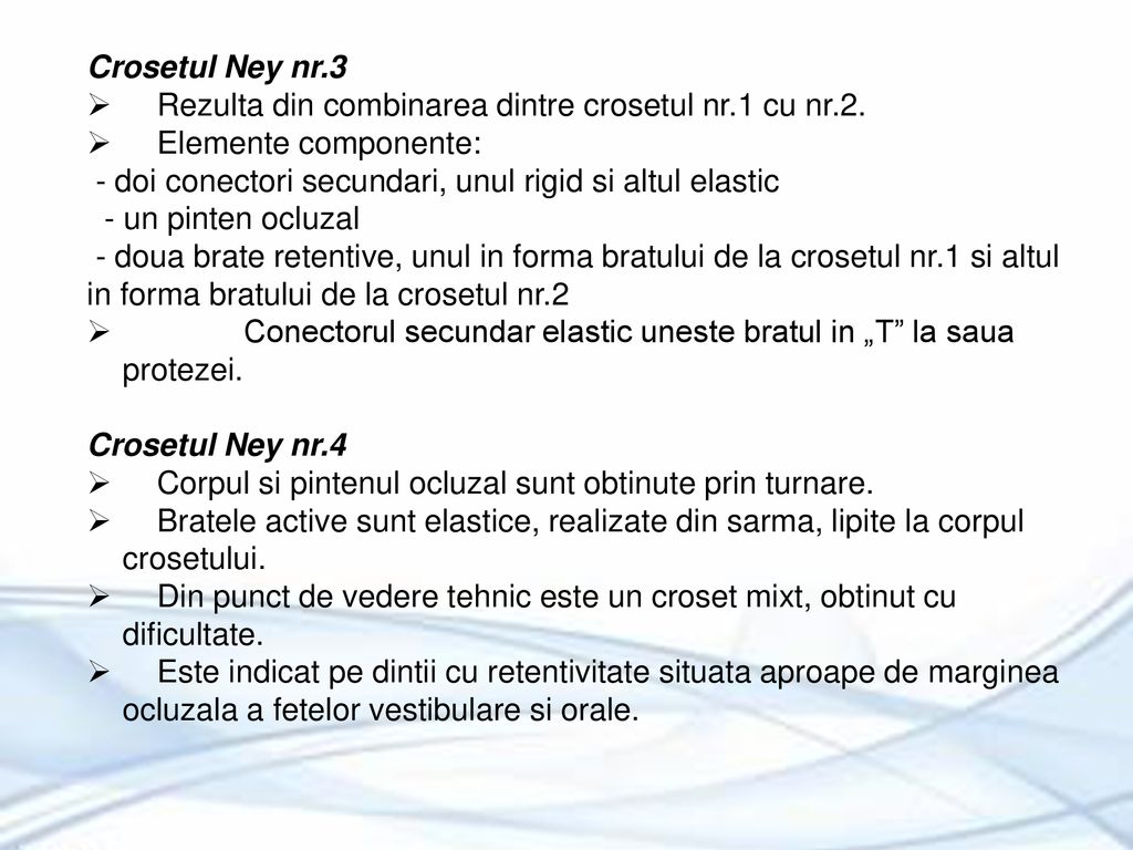 Crosetul Ney nr.3 Rezulta din combinarea dintre crosetul nr.1 cu nr.2. Elemente componente: