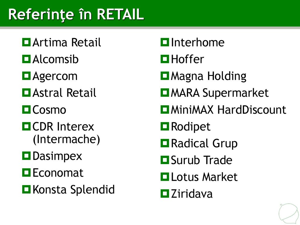 Referinţe în RETAIL Artima Retail Alcomsib Agercom Astral Retail Cosmo