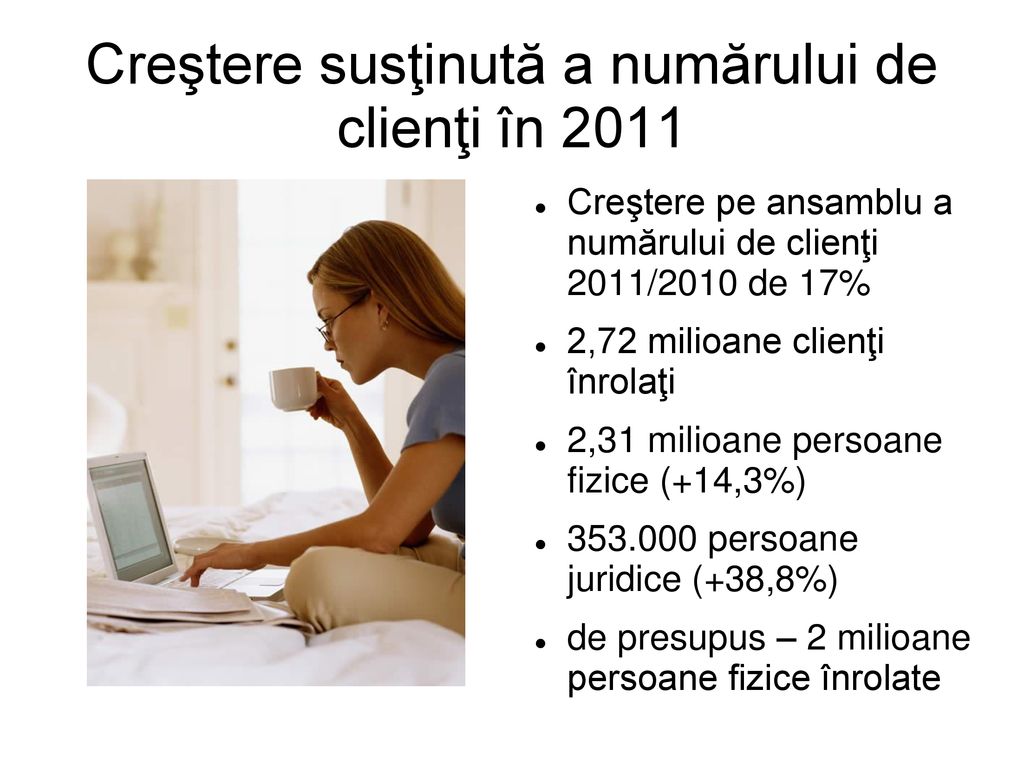 Creştere susţinută a numărului de clienţi în 2011
