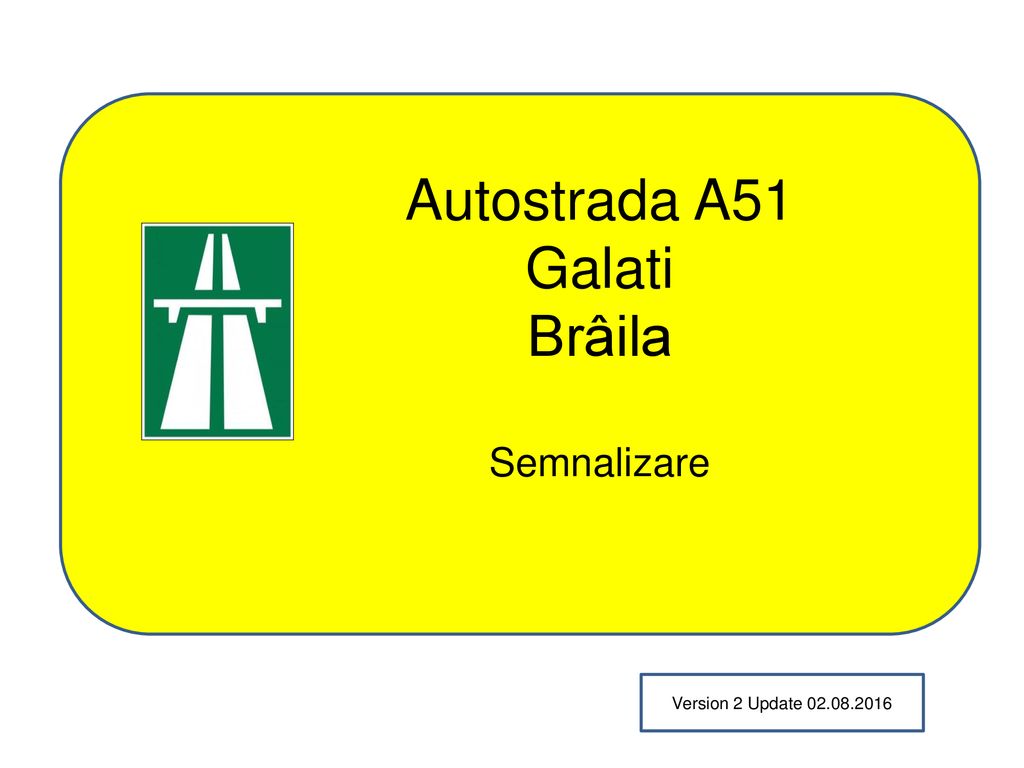 Autostrada A51 Galati Brâila Semnalizare Version 2 Update