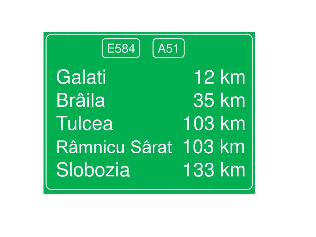 Galati 12 km Brâila 35 km Tulcea 103 km Slobozia 133 km