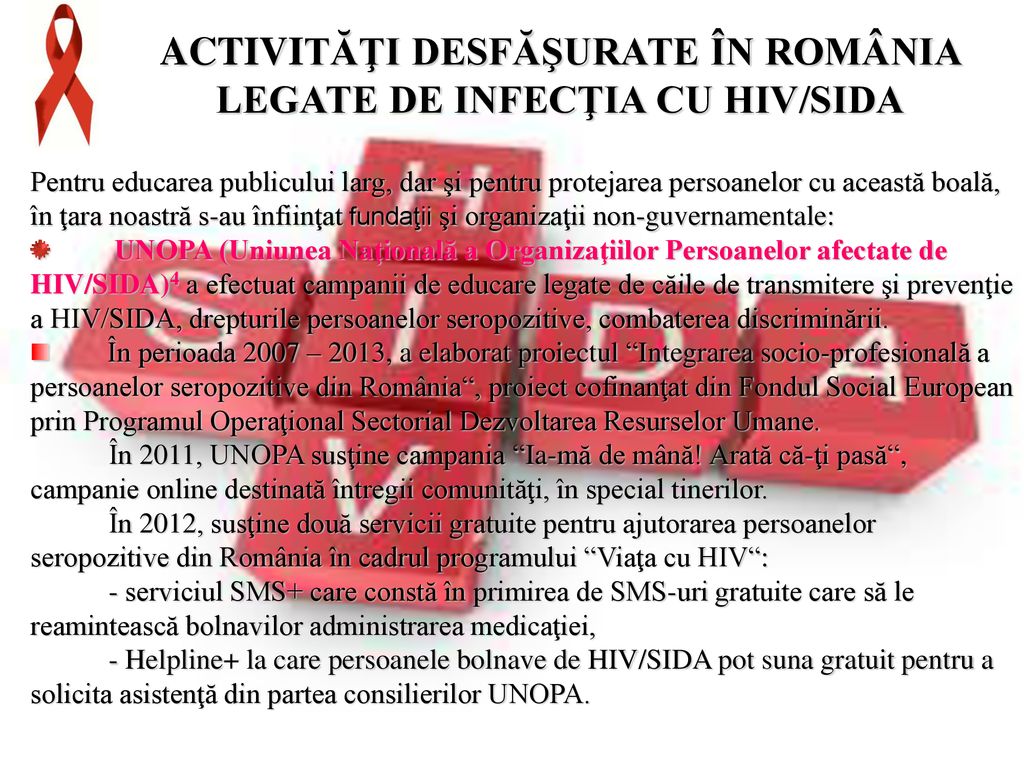 ACTIVITĂŢI DESFĂŞURATE ÎN ROMÂNIA LEGATE DE INFECŢIA CU HIV/SIDA