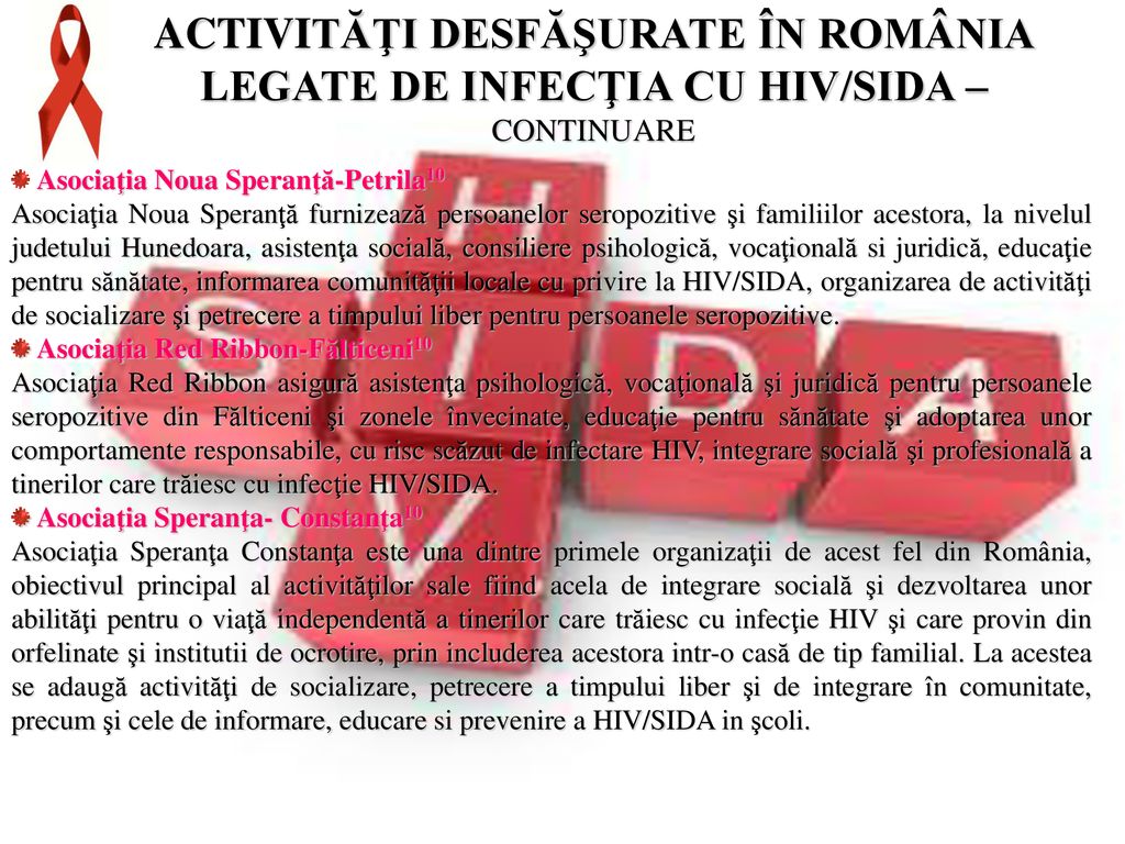 ACTIVITĂŢI DESFĂŞURATE ÎN ROMÂNIA LEGATE DE INFECŢIA CU HIV/SIDA – CONTINUARE